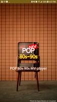 POP 80s 90s MV player Affiche
