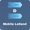 Skins Heroes Legend Mobile