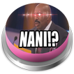 Nani!? Button