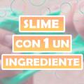 Slime con 1 ingrediente