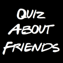 Quiz About Friends - Trivia and Quotes APK