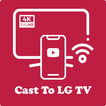 ”Cast to TV For LG TV