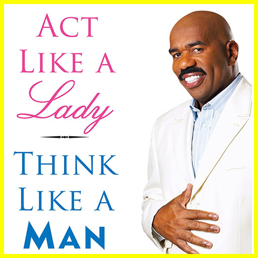 Act Like a Lady, Think Like a Man By Steve Harvey