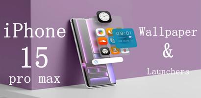 iPhone 15 pro max Launchers poster
