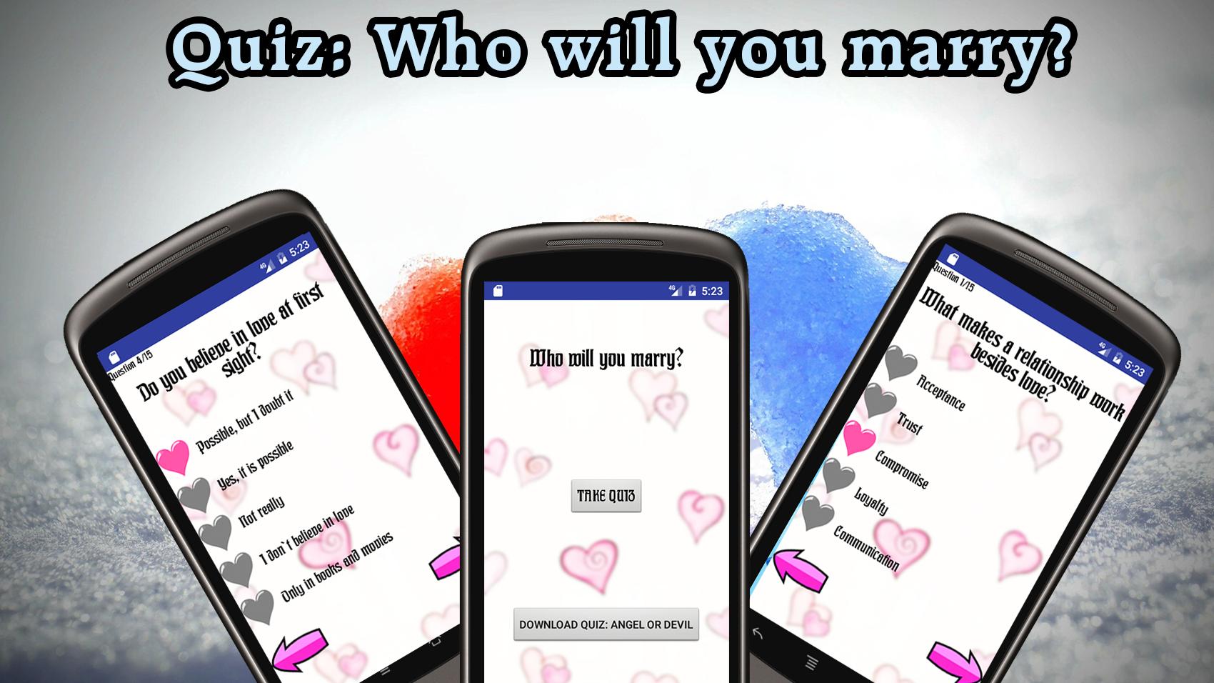 Игры тест твоя. Приложение who. Survey will you Marry Android. Will you Marry me.