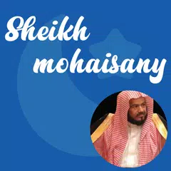 sheikh mohaisany Full Quran APK download