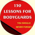 150 Lessons for Bodyguards