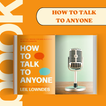 ”How to talk to anyone book