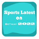 Sports Latest on Betway 2022-APK