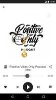 Positive Vibes Only Podcast captura de pantalla 2