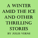A Winter Amid the Ice and Other Thrilling Stories APK