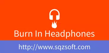 Burn In Headphones - SQZSoft