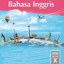 Bahasa Inggris Kelas 10 SMA/SM APK