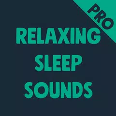 Relaxing Sleep Sounds PRO APK 下載