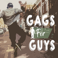 Gags for Guys