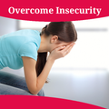 How To Overcome Insecurity