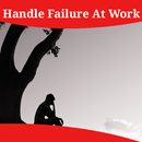 How To Handle Failure At Work APK