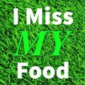 I Miss My Food