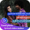 Tamil Lyrical Photo Video Status Maker