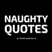 Naughty Quotes and Sayings