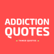 Addiction Quotes and Sayings