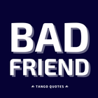 Bad Friend Quotes and Sayings icône