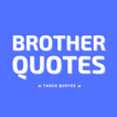 Brother Quotes and Sayings