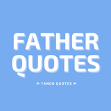 Father Quotes and Sayings