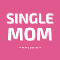 Single Mom Quotes and Sayings