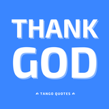 Thank God Quotes and Sayings