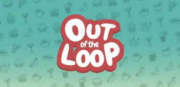 Out of the Loop