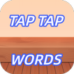 TapTap Words