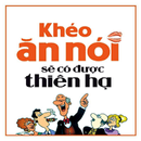 Khéo Ăn Nói Sẽ Có Được Thiên Hạ APK