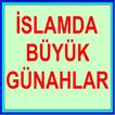 İSLAM DA BÜYÜK GÜNAHLAR