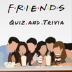 Friends Quiz and Trivia