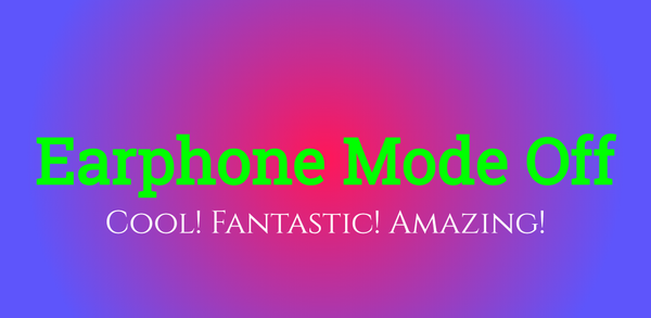 How to Download Earphone mode off APK Latest Version 23.2.8H for Android 2025 image