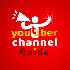 Youtuber channel Guide アプリダウンロード