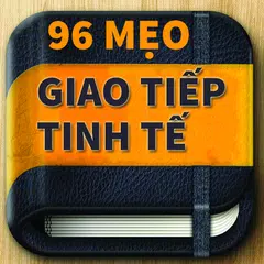 96 Mẹo Giao Tiếp Tinh Tế APK 下載