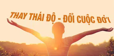 Thay thái độ đổi cuộc đời