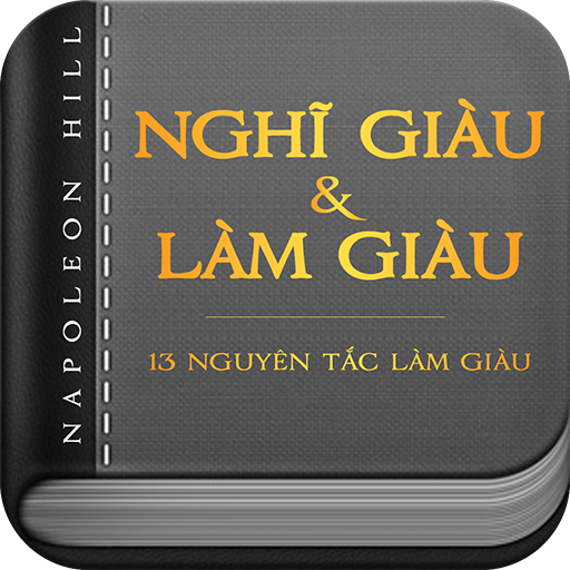 Nghĩ Giàu & Làm Giàu - 13 Nguyên Tắc Làm Giàu