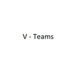 V - Teams