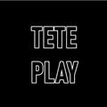 Tete play