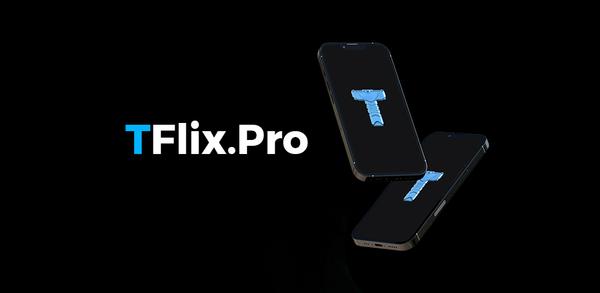 Um guia para iniciantes para fazer o download do TFLIX.PRO+ image
