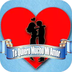 download Te Quiero Mucho Mi Amor APK