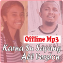 Lagu Karna Su Sayang All Version Offline Mp3 APK