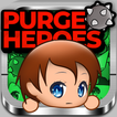 ”Purge Heroes