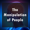 ”The Manipulation of People