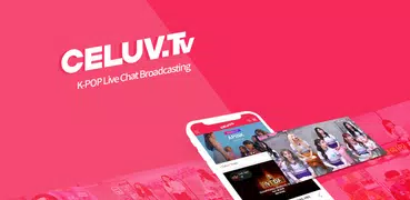 CELUV.TV - K POP live chat broadcasting