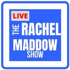 THE RACHEL MADDOW SHOW LIVE ANDROID MOBILE APP2021 icône