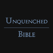 Unquenched Bible